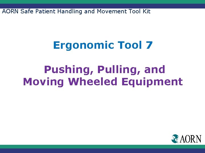 AORN Safe Patient Handling and Movement Tool Kit Ergonomic Tool 7 Pushing, Pulling, and