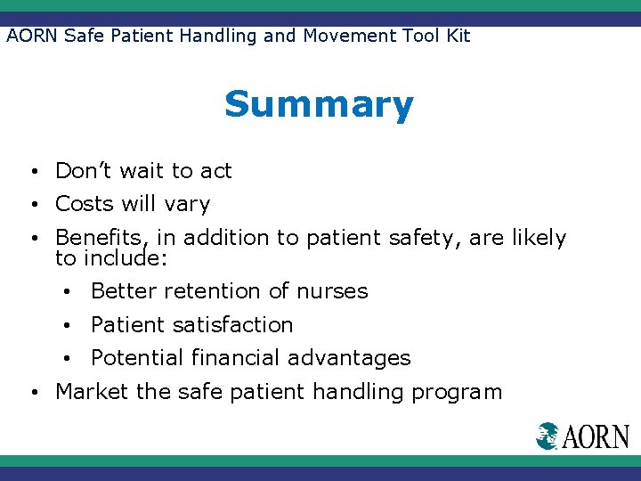 AORN Safe Patient Handling and Movement Tool Kit Summary • Don’t wait to act
