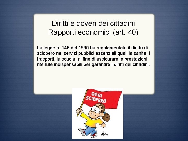 Diritti e doveri dei cittadini Rapporti economici (art. 40) La legge n. 146 del