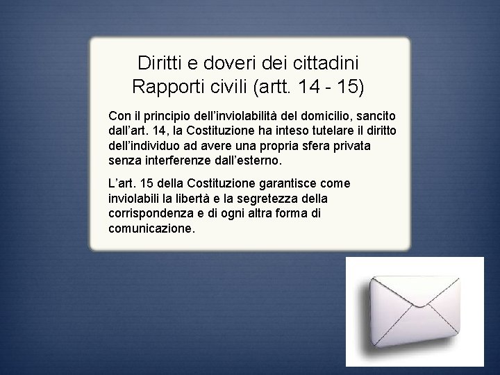 Diritti e doveri dei cittadini Rapporti civili (artt. 14 - 15) Con il principio