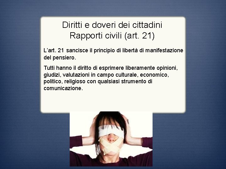 Diritti e doveri dei cittadini Rapporti civili (art. 21) L’art. 21 sancisce il principio