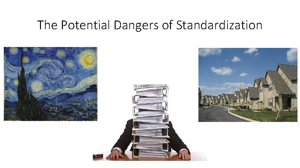 The Potential Dangers of Standardization 