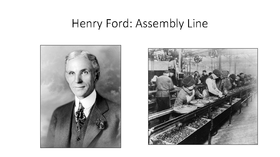 Henry Ford: Assembly Line 