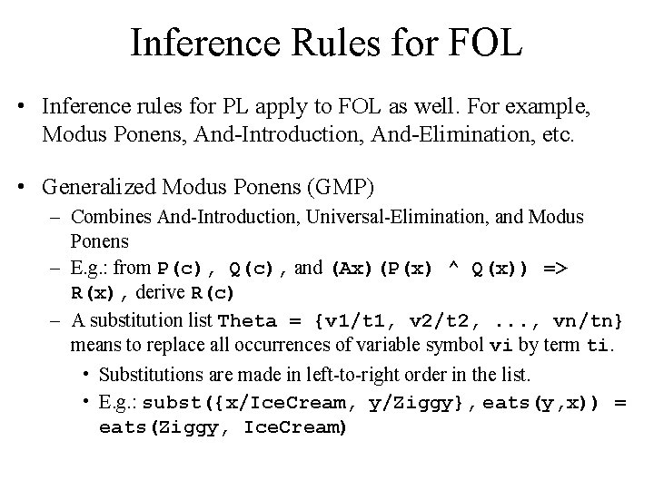 Inference Rules for FOL • Inference rules for PL apply to FOL as well.