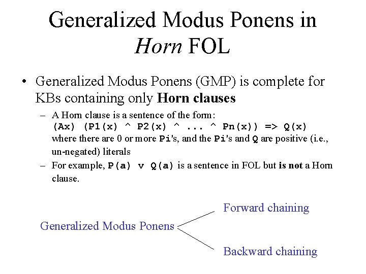 Generalized Modus Ponens in Horn FOL • Generalized Modus Ponens (GMP) is complete for