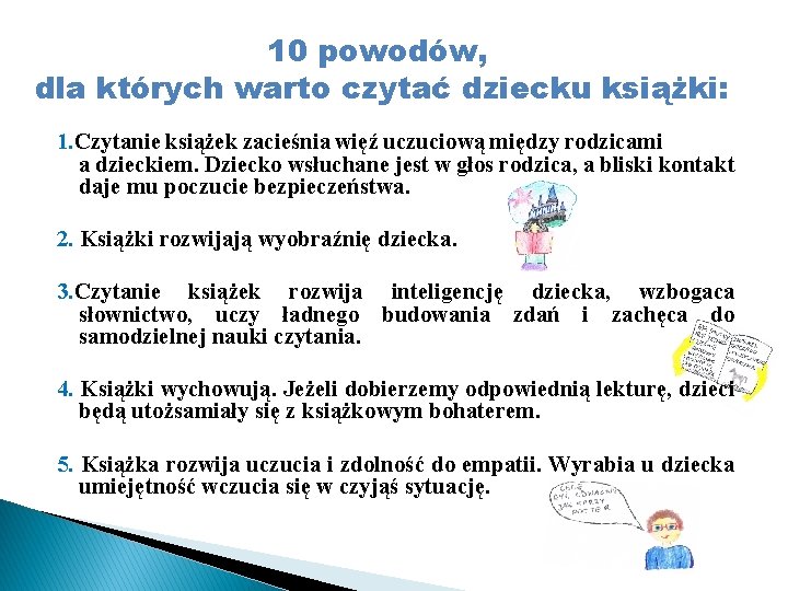 10 powodów, dla których warto czytać dziecku książki: 1. Czytanie książek zacieśnia więź uczuciową