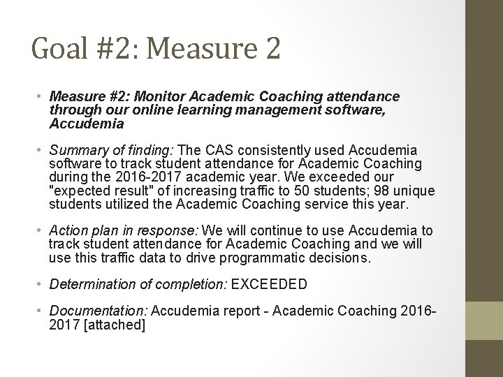 Goal #2: Measure 2 • Measure #2: Monitor Academic Coaching attendance through our online