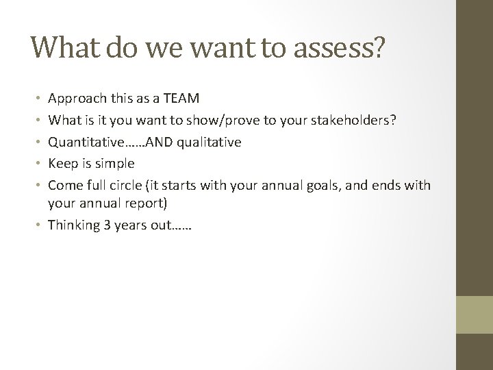 What do we want to assess? Approach this as a TEAM What is it