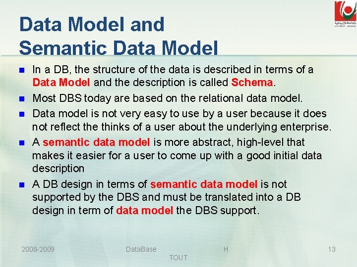 Data Model and Semantic Data Model n n n In a DB, the structure