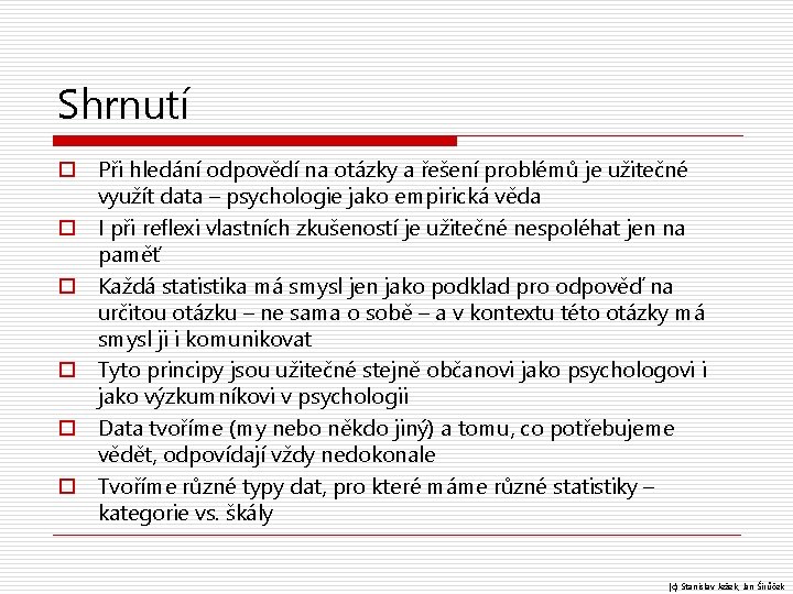 Shrnutí o Při hledání odpovědí na otázky a řešení problémů je užitečné využít data