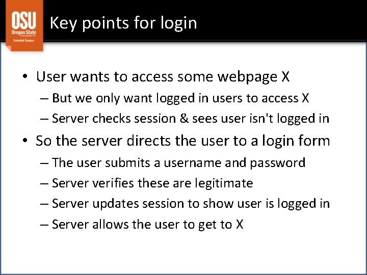 Key points for login • User wants to access some webpage X – But