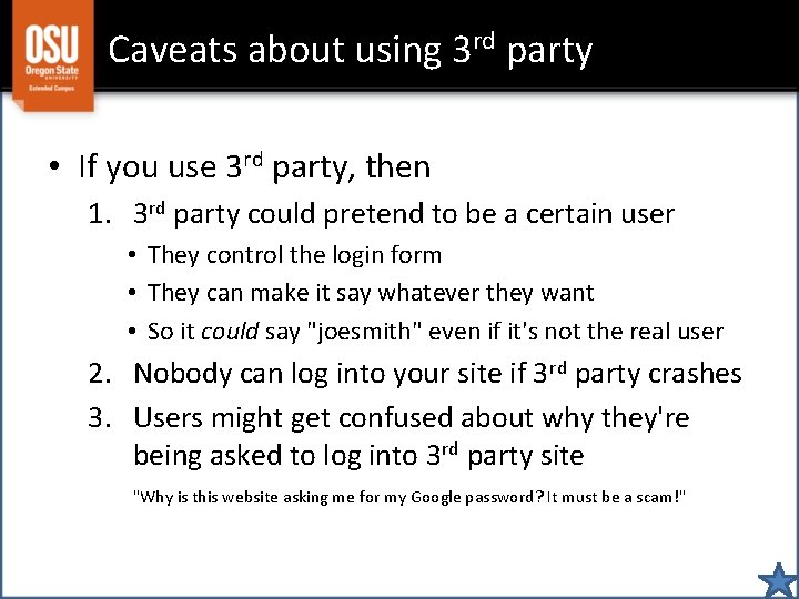 Caveats about using 3 rd party • If you use 3 rd party, then