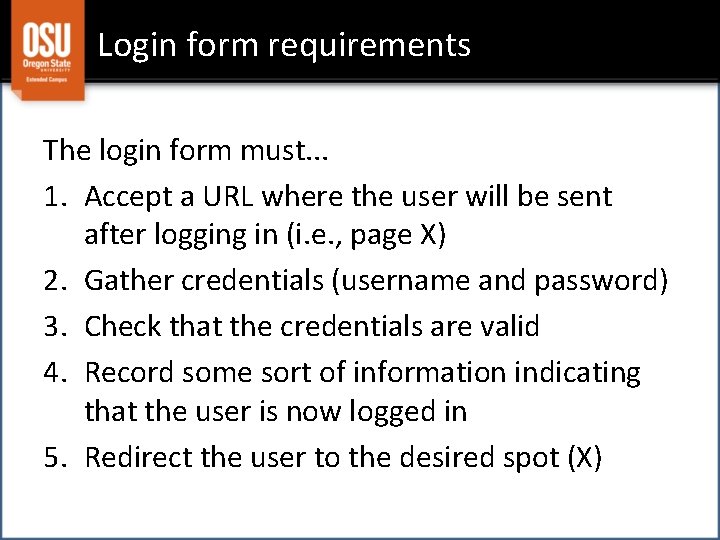 Login form requirements The login form must. . . 1. Accept a URL where