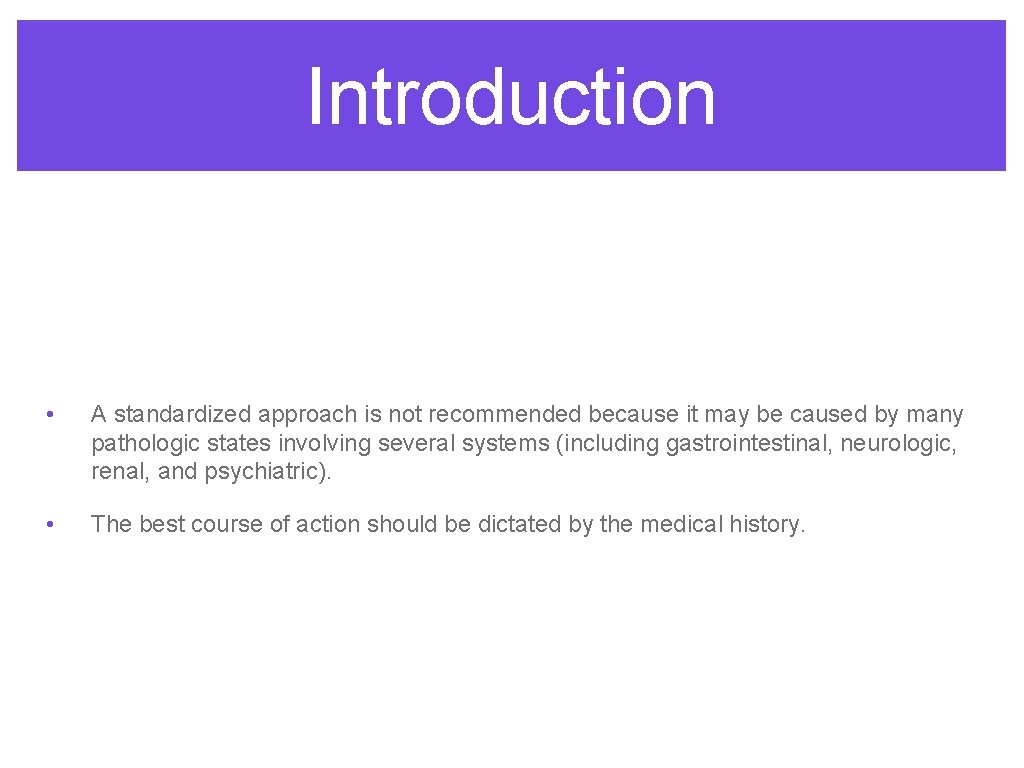 Introduction • A standardized approach is not recommended because it may be caused by Introduction • A standardized approach is not recommended because it may be caused by