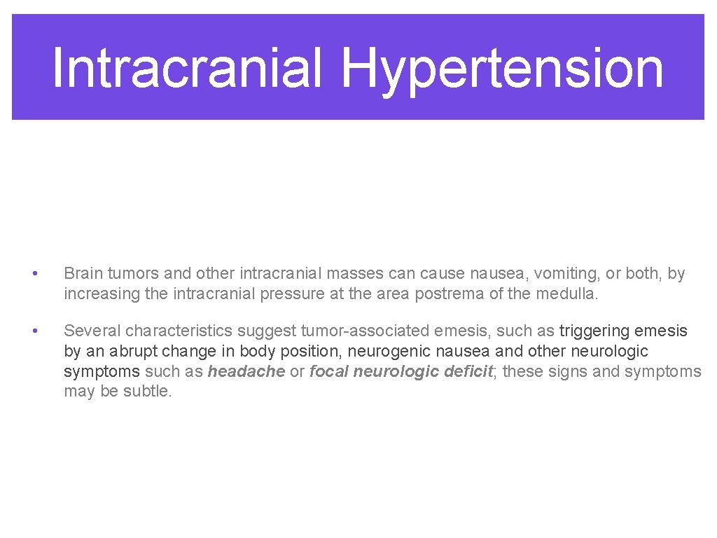 Intracranial Hypertension • Brain tumors and other intracranial masses can cause nausea, vomiting, or Intracranial Hypertension • Brain tumors and other intracranial masses can cause nausea, vomiting, or