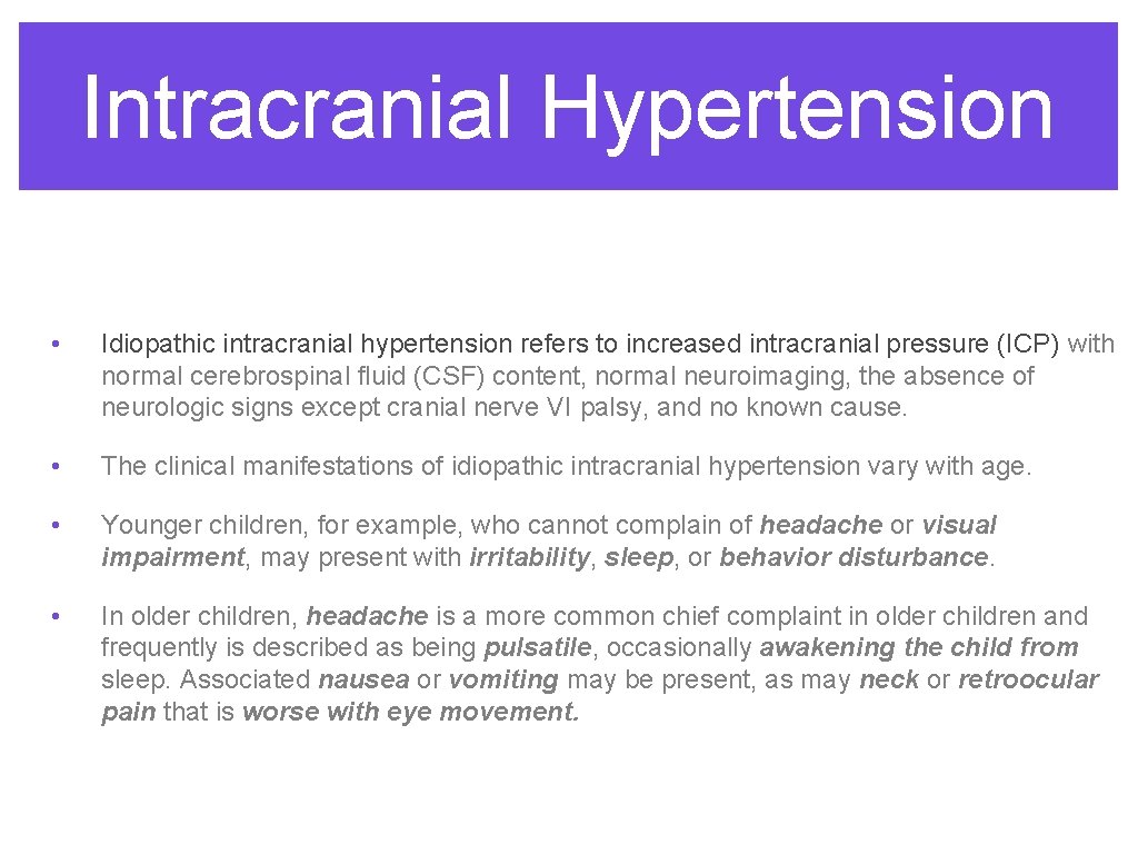 Intracranial Hypertension • Idiopathic intracranial hypertension refers to increased intracranial pressure (ICP) with normal