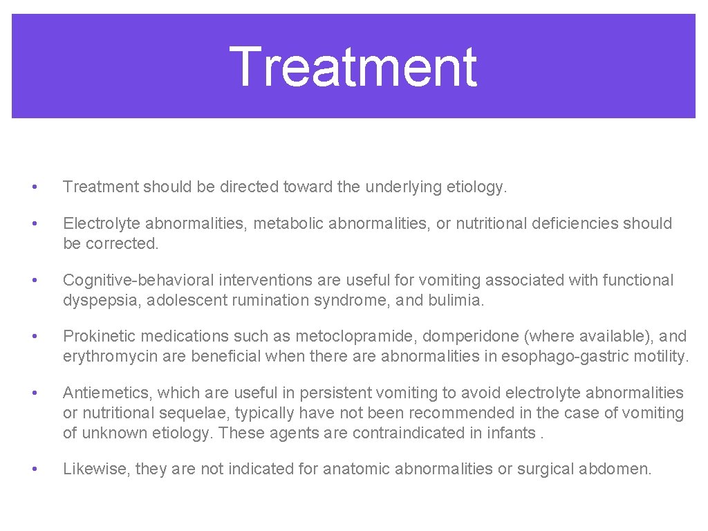 Treatment • Treatment should be directed toward the underlying etiology. • Electrolyte abnormalities, metabolic Treatment • Treatment should be directed toward the underlying etiology. • Electrolyte abnormalities, metabolic