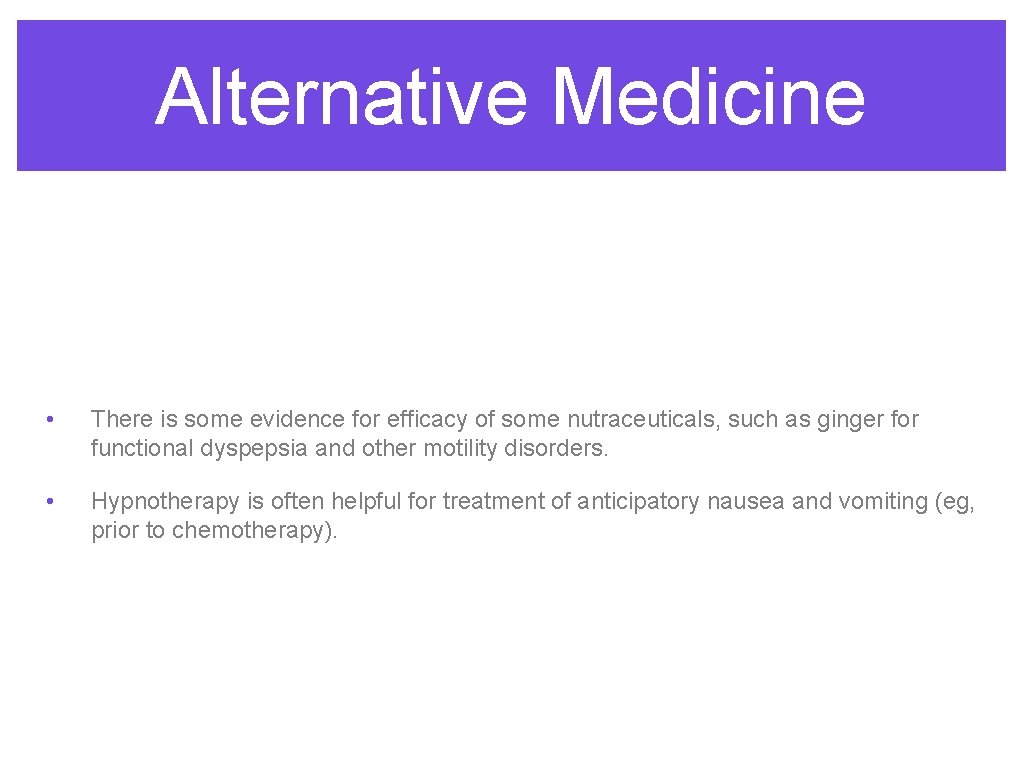 Alternative Medicine • There is some evidence for efficacy of some nutraceuticals, such as Alternative Medicine • There is some evidence for efficacy of some nutraceuticals, such as