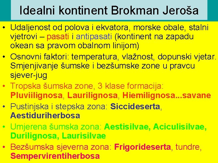 Idealni kontinent Brokman Jeroša • Udaljenost od polova i ekvatora, morske obale, stalni vjetrovi