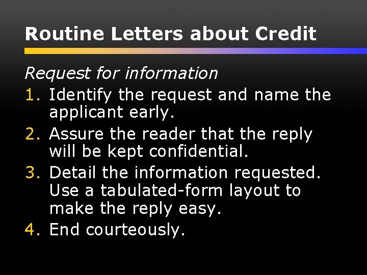 Routine Letters about Credit Request for information 1. Identify the request and name the