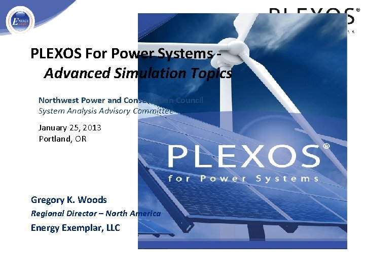 PLEXOS For Power Systems Advanced Simulation Topics Northwest Power and Conservation Council System Analysis