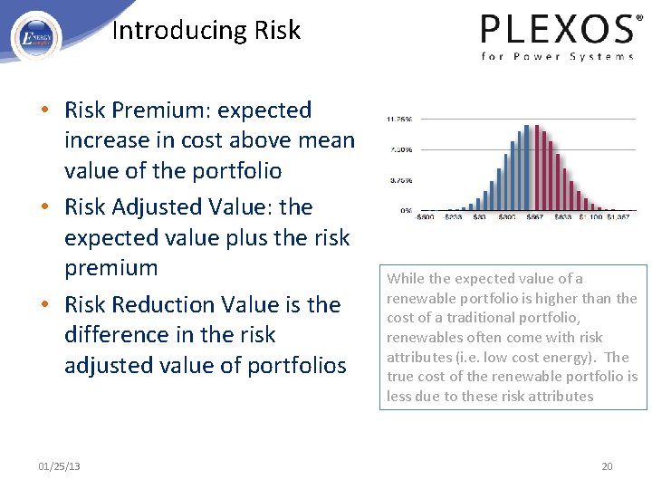 Introducing Risk • Risk Premium: expected increase in cost above mean value of the