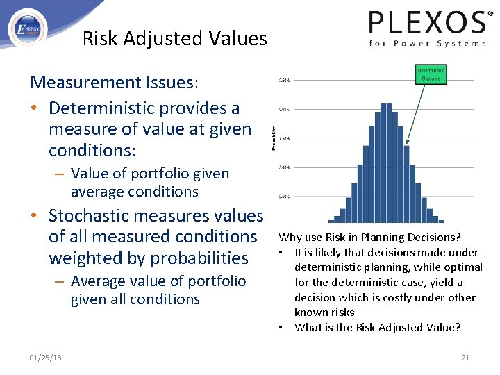 Risk Adjusted Values Measurement Issues: • Deterministic provides a measure of value at given