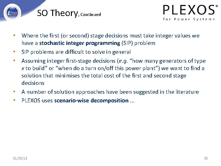 SO Theory, Continued • Where the first (or second) stage decisions must take integer