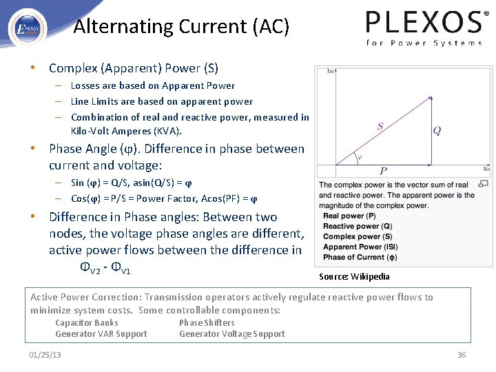 Alternating Current (AC) • Complex (Apparent) Power (S) – Losses are based on Apparent