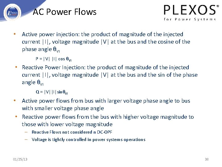 AC Power Flows • Active power injection: the product of magnitude of the injected