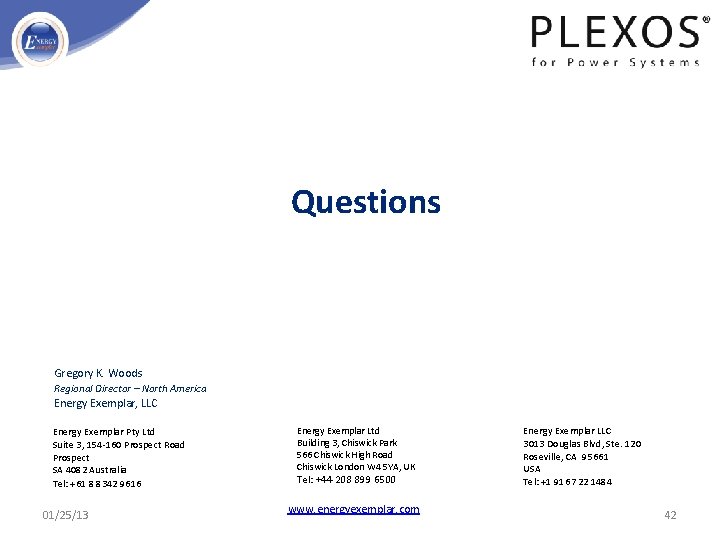 Questions Gregory K. Woods Regional Director – North America Energy Exemplar, LLC Energy Exemplar