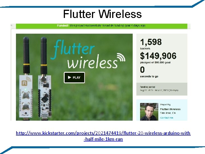 Flutter Wireless http: //www. kickstarter. com/projects/2021474419/flutter-20 -wireless-arduino-with -half-mile-1 km-ran 