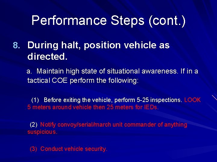 Performance Steps (cont. ) 8. During halt, position vehicle as directed. a. Maintain high Performance Steps (cont. ) 8. During halt, position vehicle as directed. a. Maintain high