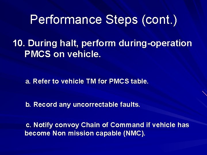 Performance Steps (cont. ) 10. During halt, perform during-operation PMCS on vehicle. a. Refer Performance Steps (cont. ) 10. During halt, perform during-operation PMCS on vehicle. a. Refer