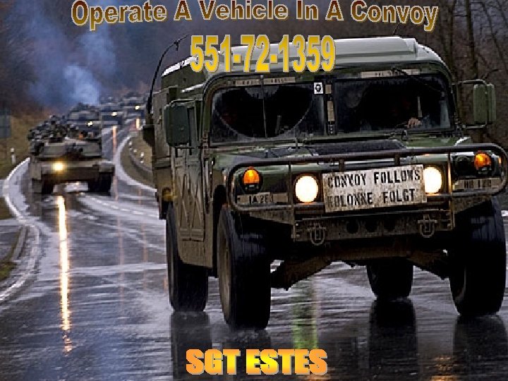 Operate A Vehicle In A Convoy 551 -88 M-0005 and 551 -7211359 Operate A Vehicle In A Convoy 551 -88 M-0005 and 551 -7211359