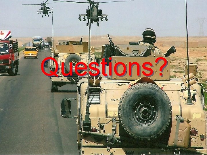 Questions? Questions?