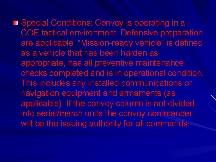 Special Conditions: Convoy is operating in a COE tactical environment. Defensive preparation are applicable. Special Conditions: Convoy is operating in a COE tactical environment. Defensive preparation are applicable.