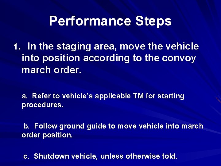 Performance Steps 1. In the staging area, move the vehicle into position according to Performance Steps 1. In the staging area, move the vehicle into position according to
