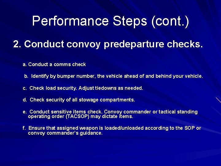 Performance Steps (cont. ) 2. Conduct convoy predeparture checks. a. Conduct a comms check Performance Steps (cont. ) 2. Conduct convoy predeparture checks. a. Conduct a comms check