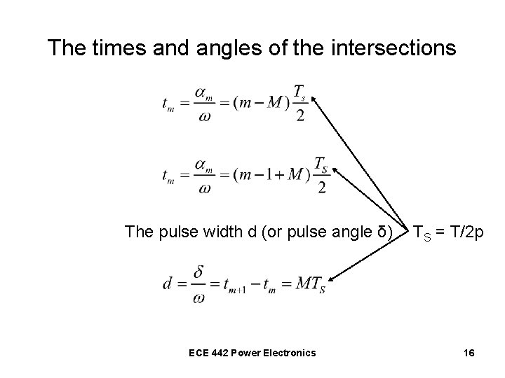 The times and angles of the intersections The pulse width d (or pulse angle