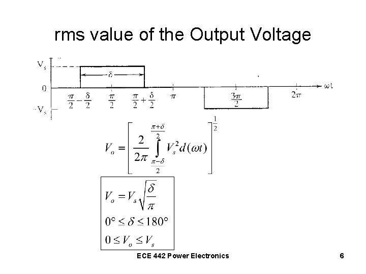 rms value of the Output Voltage ECE 442 Power Electronics 6 