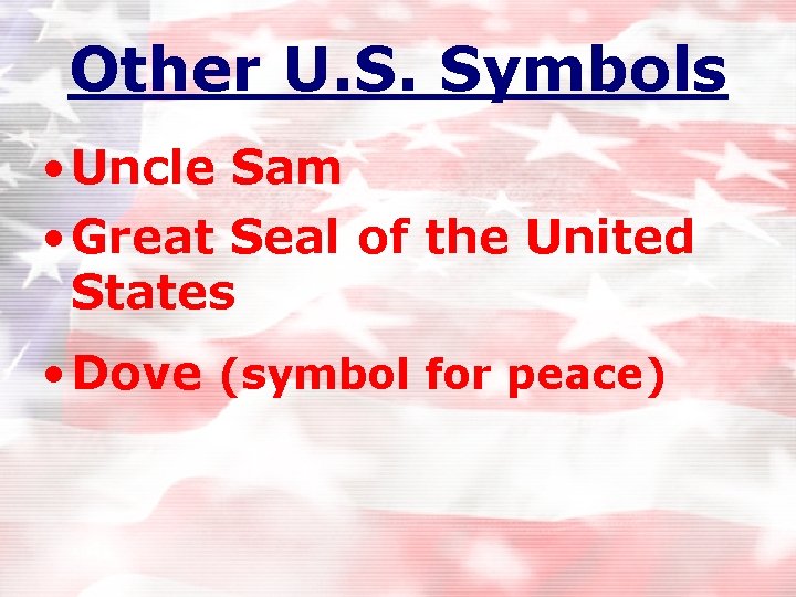 Other U. S. Symbols • Uncle Sam • Great Seal of the United States
