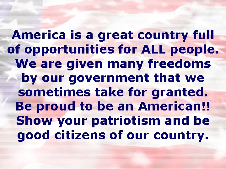 America is a great country full of opportunities for ALL people. We are given