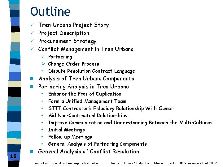 Outline Tren Urbano Project Story ü Project Description ü Procurement Strategy ü Conflict Management