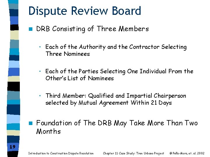 Dispute Review Board n DRB Consisting of Three Members • Each of the Authority