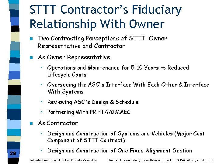 STTT Contractor’s Fiduciary Relationship With Owner n Two Contrasting Perceptions of STTT: Owner Representative