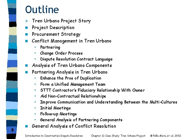 Outline Tren Urbano Project Story n Project Description n Procurement Strategy n Conflict Management