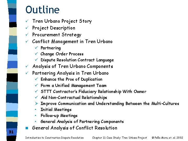 Outline Tren Urbano Project Story ü Project Description ü Procurement Strategy ü Conflict Management