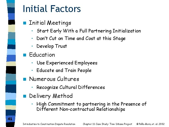 Initial Factors n Initial Meetings • Start Early With a Full Partnering Initialization •