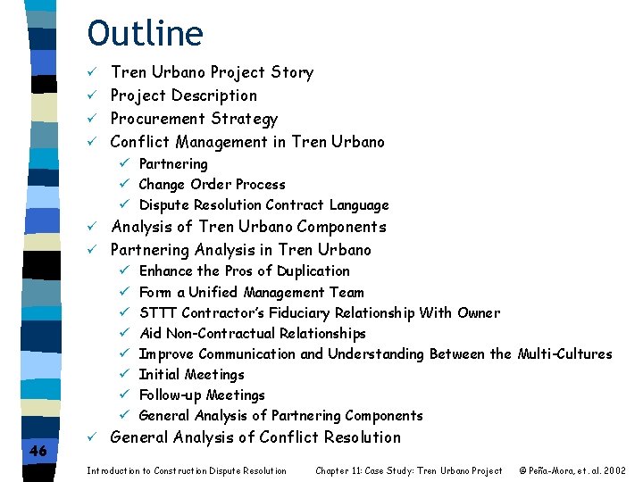 Outline Tren Urbano Project Story ü Project Description ü Procurement Strategy ü Conflict Management